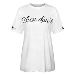 Then Don't Cotton Tee Womens