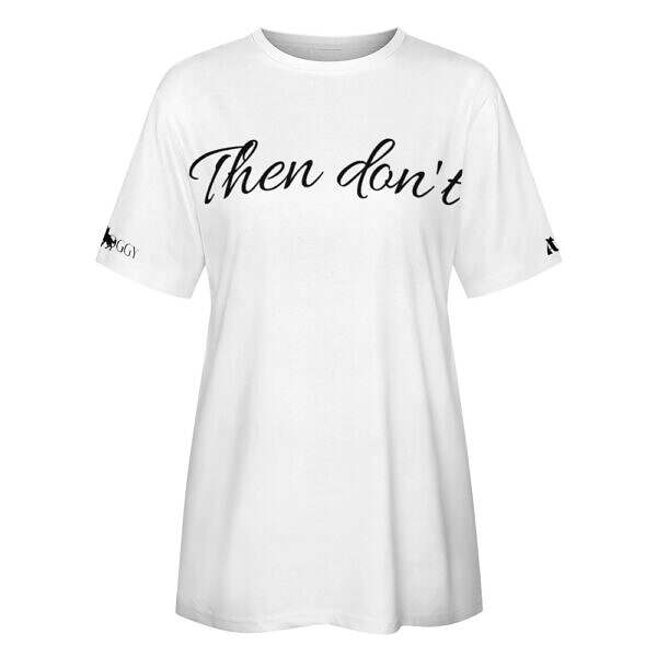 Then Don't Cotton Tee Womens
